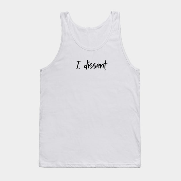 I dissent, Not fragile like a flower fragile like a bomb, feminist quote, women power Tank Top by Maroon55